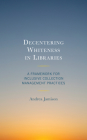 Decentering Whiteness in Libraries: A Framework for Inclusive Collection Management Practices (Beta Phi Mu Scholars) Cover Image