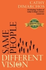 Same People, Different Vision: Developing leaders of today to shape a better tomorrow By Cathy Dimarchos Cover Image