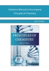 Solutions Manual for Principles of Chemistry By John Mays Cover Image