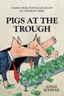 Pigs at the Trough By Adam Schwab Cover Image