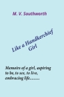 Like a Handkerchief Girl By Mildred Virginia Southworth Cover Image