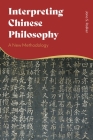 Interpreting Chinese Philosophy: A New Methodology Cover Image