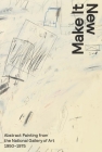 Make It New: Abstract Painting from the National Gallery of Art, 1950–1975 By Harry Cooper, David Breslin (Contributions by), Matt Jolly (Contributions by) Cover Image