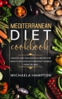 Mediterranean Diet Cookbook: Healthy, Easy and Delicious Recipes for Weight Loss Without Depriving Themself from Calories By Michaela Hampton Cover Image