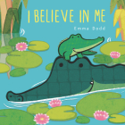 I Believe in Me (Emma Dodd's Love You Books) Cover Image