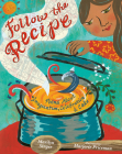 Follow the Recipe: Poems About Imagination, Celebration, and  Cake By Marilyn Singer, Marjorie Priceman (Illustrator) Cover Image