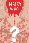Hairy Who? 1966–1969 By Thea Liberty Nichols (Editor), Ann Goldstein (Editor), Mark Pascale (Editor), Tyler Blackwell (Contributions by), Richard Hull (Contributions by), Lydia Mullen (Contributions by), Laura Owens (Contributions by), Antonia Pocock (Contributions by) Cover Image
