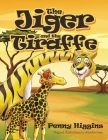 The Jiger and the Tiraffe By Penny Higgins Cover Image