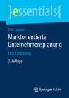 Marktorientierte Unternehmensplanung: Eine Einführung (Essentials) By Dirk Lippold Cover Image