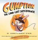 Gumption: The Long Lost Superpower: The Long Lost Superpower By Kenneth O'Neal, Dinosaur House (Illustrator), Tom Ziglar (Foreword by) Cover Image