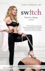 Switch: Time for a Change By Sandra Lamorgese Phd, Kelly Holland (Foreword by), Jessica Bowen (Editor) Cover Image