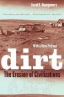 Dirt: The Erosion of Civilizations By David R. Montgomery Cover Image