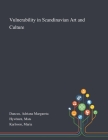 Vulnerability in Scandinavian Art and Culture Cover Image