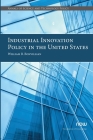 Industrial Innovation Policy in the United States (Annals of Science and Technology Policy) Cover Image