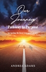 Our Journey: Pathway to Purpose: Navigating the heart transplant process Cover Image