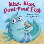 Kiss, Kiss, Pout-Pout Fish (A Pout-Pout Fish Mini Adventure #6) Cover Image