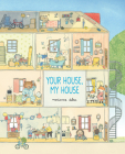 Your House, My House By Marianne Dubuc, Marianne Dubuc (Illustrator) Cover Image