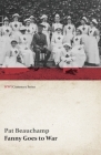 Fanny Goes to War (First Aid Nursing Yeomanry) (WWI Centenary Series) By Pat Beauchamp Cover Image