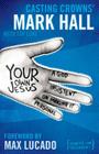 Your Own Jesus Softcover By Mark Hall, Tim Luke (With) Cover Image