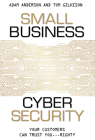Small Business Cyber Security: Your Customers Can Trust You...Right? Cover Image