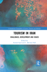 Tourism in Iran: Challenges, Development and Issues (Contemporary Geographies of Leisure) By Siamak Seyfi (Editor), C. Michael Hall (Editor) Cover Image
