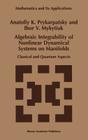 Algebraic Integrability of Nonlinear Dynamical Systems on Manifolds: Classical and Quantum Aspects (Mathematics and Its Applications #443) By A. K. Prykarpatsky, I. V. Mykytiuk Cover Image