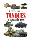 Tanques: Da Segunda Guerra Mundial By Ruben Ygua Cover Image