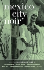 Mexico City Noir (Akashic Noir) Cover Image