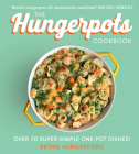 The Hungerpots Cookbook: Over 70 Super-Simple One-Pot Dishes! By Bethie Hungerford Cover Image