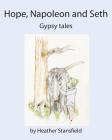 Hope, Napoleon & Seth By Heather Stansfield Cover Image