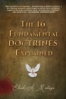 The 16 Fundamental Doctrines Explained By Eliud A. Montoya Cover Image