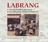 Labrang: A Tibetan Monastery at the Crossroads of Four Civilizations Cover Image