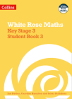 White Rose Maths – Key Stage 3 Maths Student Book 3 By Ian Davies (Editor), Caroline Hamilton (Editor) Cover Image