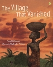 The Village that Vanished By Kadir Nelson (Illustrator) Cover Image