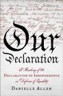 Our Declaration: A Reading of the Declaration of Independence in Defense of Equality Cover Image