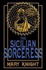 The Sicilian Sorceress By Mary Knight Cover Image