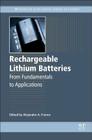 Rechargeable Lithium Batteries: From Fundamentals to Applications By Alejandro Franco (Editor) Cover Image