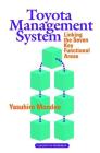 The Toyota Management System: Linking the Seven Key Functional Areas (Classics in Paperback) By Yasuhiro Monden Cover Image