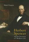 Herbert Spencer and the Invention of Modern Life Cover Image