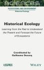 Historical Ecology By Guillaume Decocq Cover Image