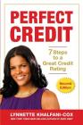 Perfect Credit: 7 Steps to a Great Credit Rating 2nd Edition By Lynnette Khalfani-Cox Cover Image