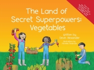 The Land of Secret Superpowers: Vegetables By Devin Alexander, Michelle Pederson (Illustrator) Cover Image