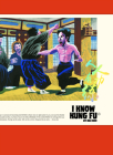 I Know Kung Fu: An Illustrated Tribute to Kung Fu Movies, Moves and Masters By Rex Koo Cover Image