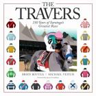 Travers: 150 Years of Saratoga’s Greatest Race Cover Image