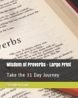 Wisdom of Proverbs - Large Print: Take the 31 Day Journey By Larry Bailey (Editor), Linda Herring (Introduction by), Stephen Link Cover Image