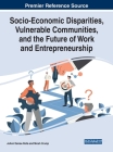 Socio-Economic Disparities, Vulnerable Communities, and the Future of Work and Entrepreneurship Cover Image