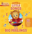 Daniel's Little Songs for Big Feelings (Daniel Tiger's Neighborhood) By May Nakamura (Adapted by), Jason Fruchter (Illustrator) Cover Image
