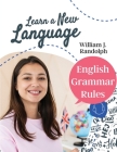 English Grammar Rules: Everything You Need to Master Proper Grammar Cover Image