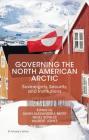Governing the North American Arctic: Sovereignty, Security, and Institutions (St Antony's) By Dawn Alexandrea Berry (Editor), Nigel Bowles (Editor), Halbert Jones (Editor) Cover Image