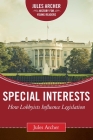 Special Interests: How Lobbyists Influence Legislation By Jules Archer Cover Image